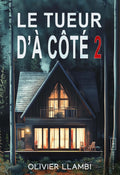 Le Tueur d’à côté 2: Un thriller psychologique implacable (Le Tueur d'à côté)